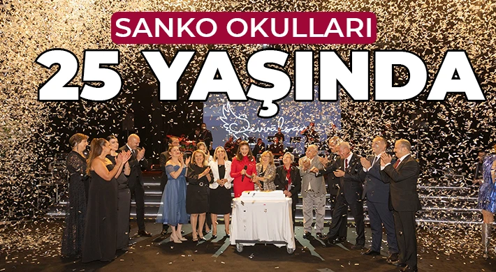 SANKO Okulları 25 yaşında
