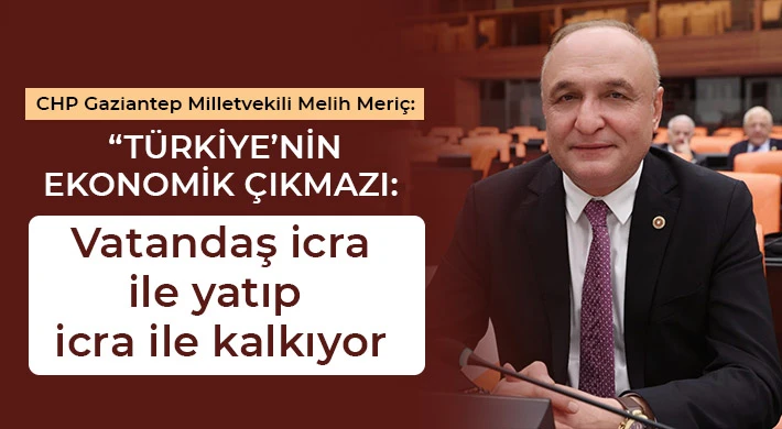 Türkiye’nin Ekonomik Çıkmazı: Vatandaş icra ile yatıp icra ile kalkıyor