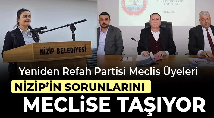 Yeniden Refah Partisi Meclis Üyeleri Nizip’in Sorunlarını Meclise Taşıyor
