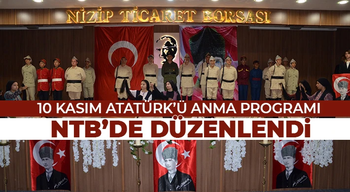 10 Kasım Atatürk’ü Anma Programı NTB’de Düzenlendi