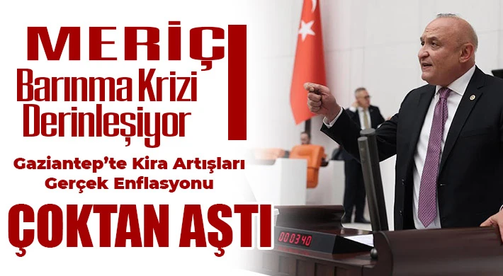 Barınma Krizi Derinleşiyor: “Gaziantep’te Kira Artışları Gerçek Enflasyonu Çoktan Aştı”