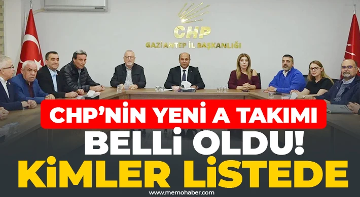 CHP’nin yeni A Takımı belli oldu! Kimler listede...