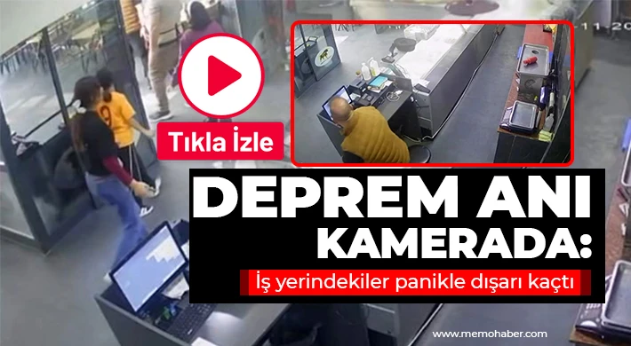 Deprem anı kamerada: İş yerindekiler panikle dışarı kaçtı