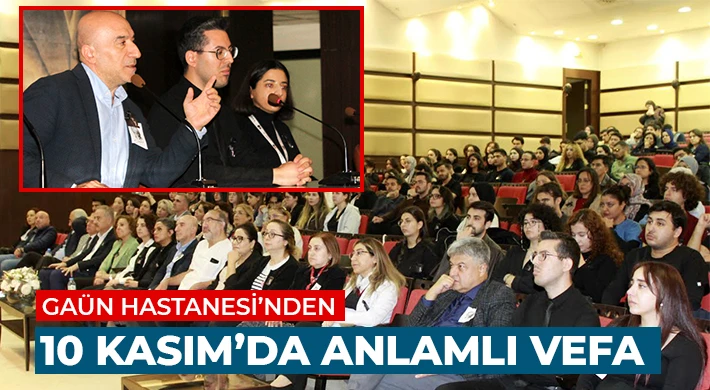 GAÜN Hastanesi’nden 10 Kasım’da Anlamlı Vefa