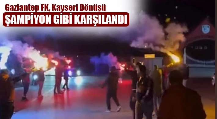 Gaziantep FK'ya Taraftardan Müthiş Karşılama