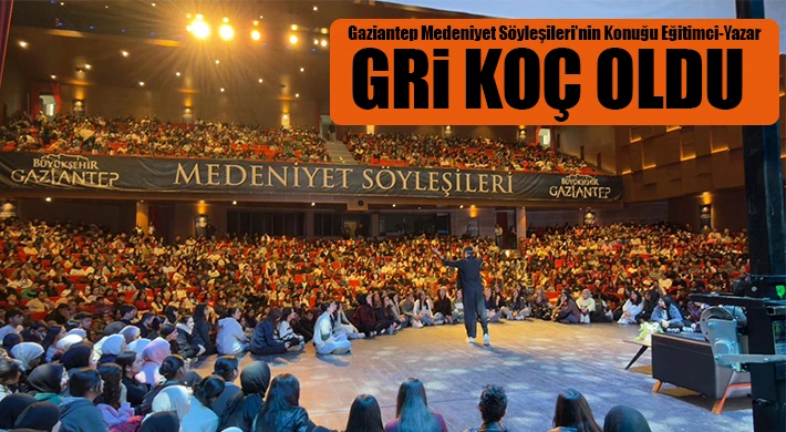 Gaziantep Medeniyet Söyleşileri’nin Konuğu Eğitimci-Yazar Gri Koç Oldu