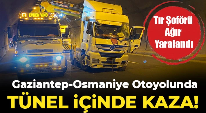 Gaziantep-Osmaniye Otoyolunda Tünel İçinde Kaza