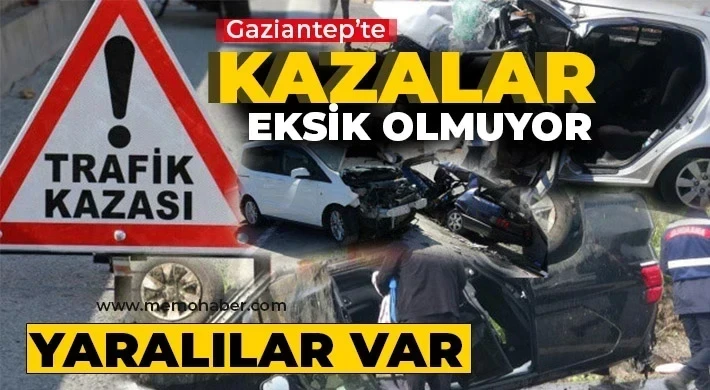 Gaziantep'te kaza eksik olmuyor: Çok sayıda kişi yaralandı