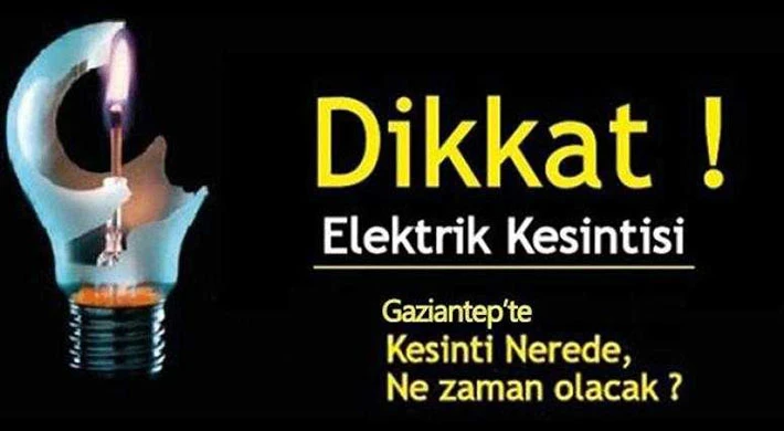 Gaziantep'te 6 Kasım da elektrik kesintisi olacak yerler
