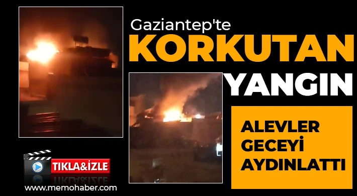 Gaziantep'te korkutan yangın