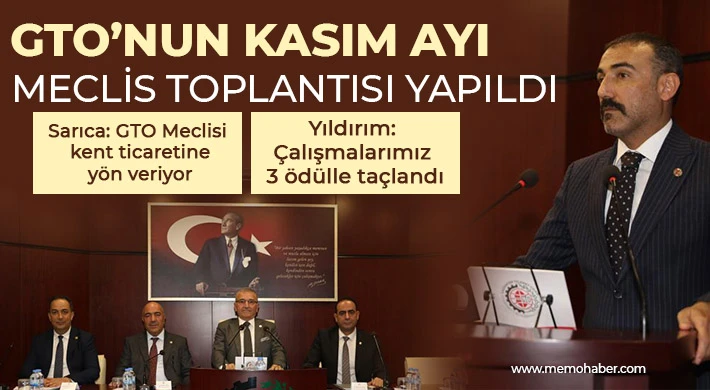 GTO’nun Kasım ayı meclis toplantısı yapıldı