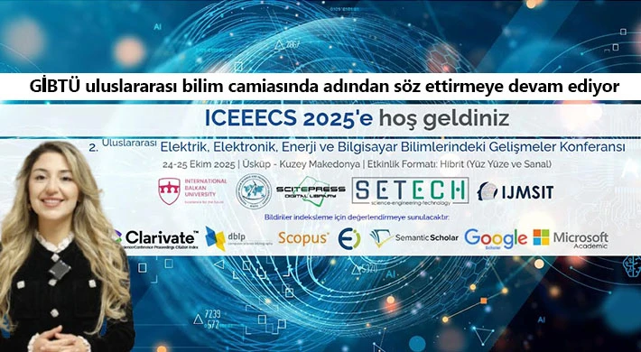 ICEEECS 2025 başarıyla tamamlandı