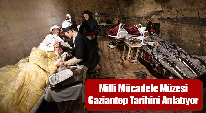 Milli Mücadele Müzesi Gaziantep tarihini anlatıyor