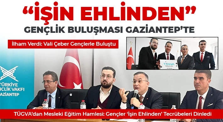 TÜGVA’dan Mesleki Eğitim Hamlesi: Gençler ‘İşin Ehlinden’ Tecrübeleri Dinledi