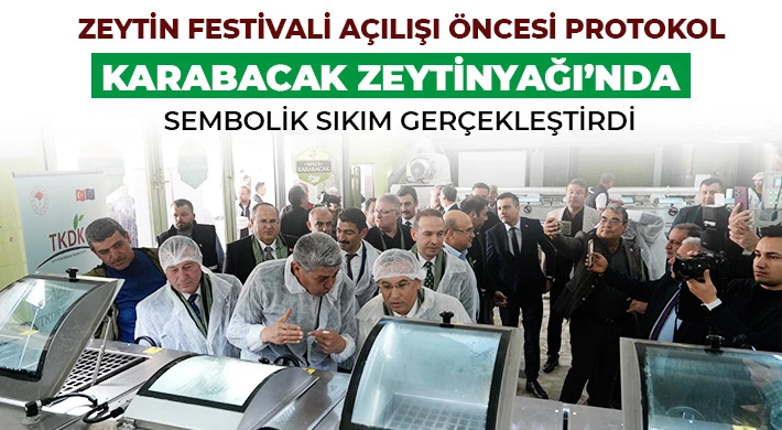 Zeytin Festivali Açılışı Öncesi Protokol, Karabacak Zeytinyağı’nda Sembolik Sıkım Gerçekleştirdi