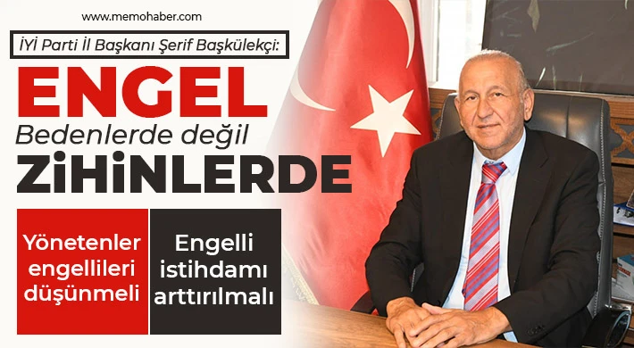 Başkülekçi: Engel bedenlerde değil, zihinlerde