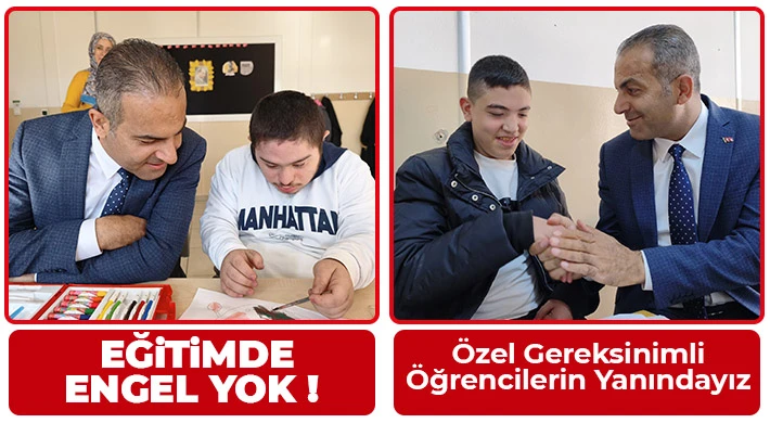 EĞİTİMDE ENGEL YOK! Özel Gereksinimli Öğrencilerin Yanındayız