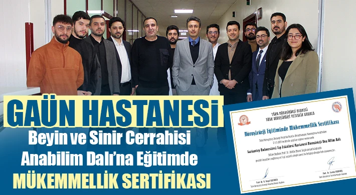 GAÜN Hastanesi Beyin ve Sinir Cerrahisi Anabilim Dalı’na Eğitimde Mükemmellik Sertifikası 