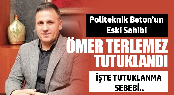 Gaziantep iş dünyasında şok tutuklanma! Ömer Terlemez Tutuklandı