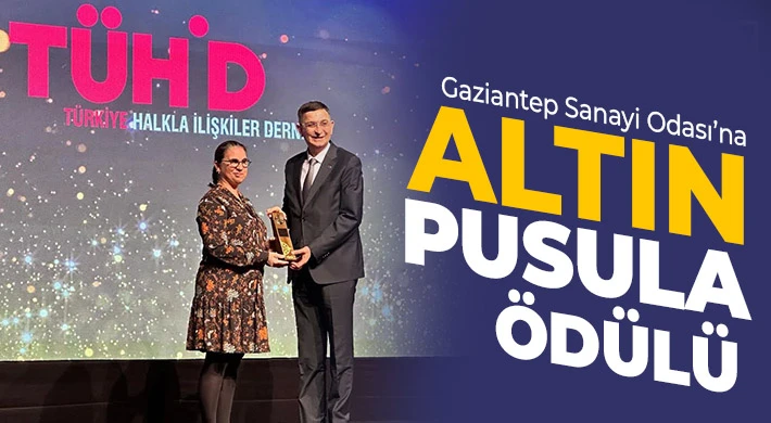 Gaziantep Sanayi Odası’na altın pusula ödülü