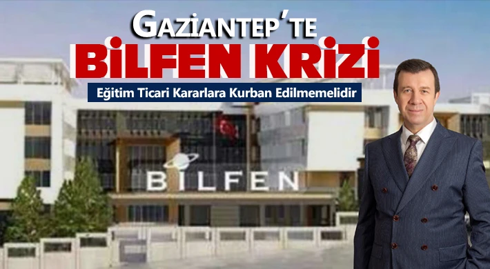 Gaziantep’te Bilfen Krizi: Eğitim Ticari Kararlara Kurban Edilmemelidir