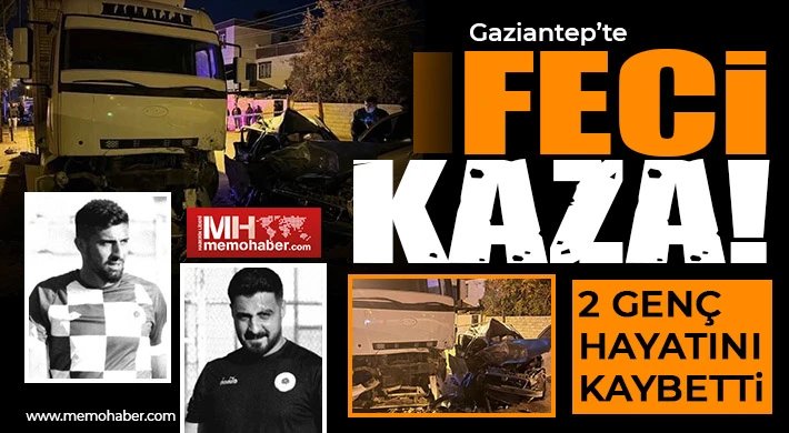 Gaziantep’te feci kaza: 2 genç hayatını kaybetti