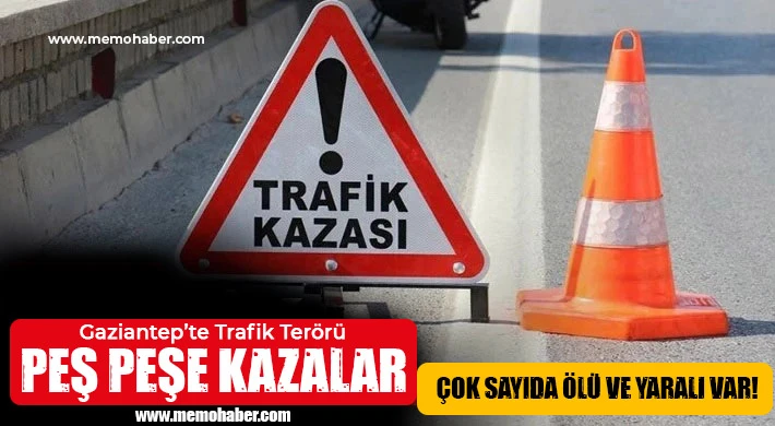 Gaziantep’te Trafik Terörü: Peş Peşe Kazalar!