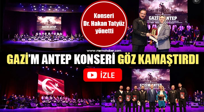 GAZİ’M ANTEP Konseri göz kamaştırdı