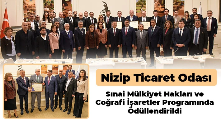 Nizip Ticaret Odası, Sınai Mülkiyet Hakları ve Coğrafi İşaretler Programında Ödüllendirildi