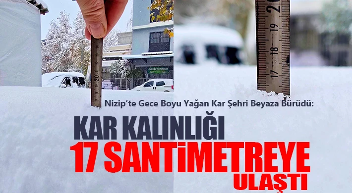 Nizip’te Gece Boyu Yağan Kar Şehri Beyaza Bürüdü