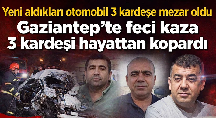 3 kardeş, yeni aldıkları araçta hayatlarını kaybetti