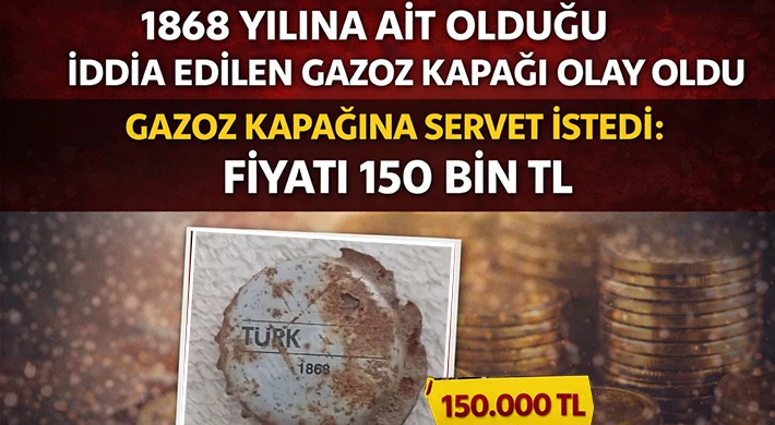 Antika mı Efsane mi? Gaziantep’te Gazoz Kapağı İlanı Gündem Oldu