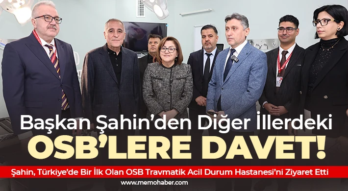 Başkan Şahin’den Diğer İllerdeki OSB’lere Davet!