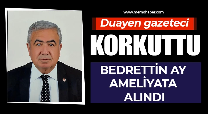 Bedrettin Ay ameliyata alındı: Sağlık durumu iyi, 3 damarı anjiyoyla açıldı