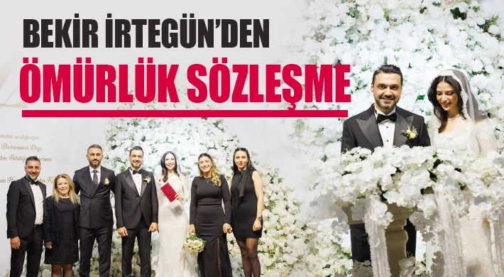 Bekir İrtegün’den ömürlük sözleşme