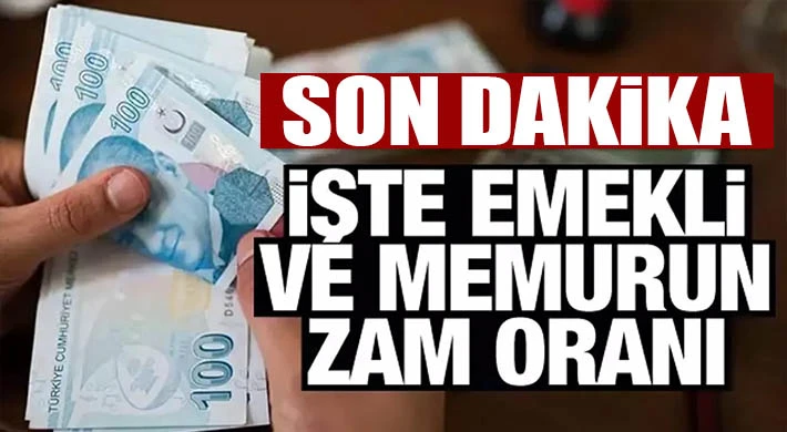 Emekli ve memur zammı oranı belli oldu