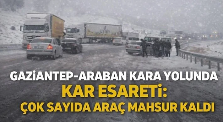 Gaziantep-Araban kara yolunda kar esareti: Çok sayıda araç mahsur kaldı