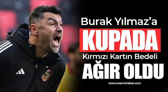 Gaziantep FK Teknik Direktörü Burak Yılmaz PFDK’ya Takıldı