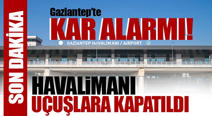 Gaziantep Havalimanı İçin Yeni Kararı Valilik Duyurdu: Süre Uzatıldı