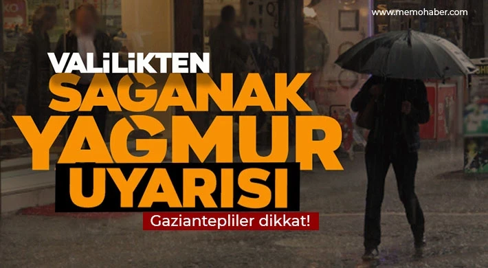 Gaziantep Valiliği Uyardı: Kuvvetli Yağış Geliyor