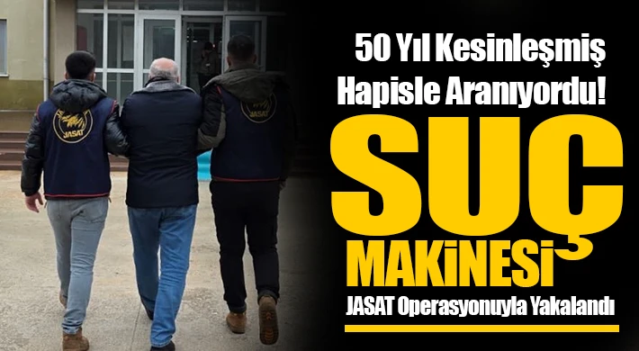 Gaziantep’te JASAT’tan Kaçamadı: 50 Yıl Hapis Cezalı Firari Kıskıvrak Yakalandı