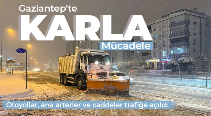 Gaziantep'te karla mücadele çalışmaları gece boyunca sürdü
