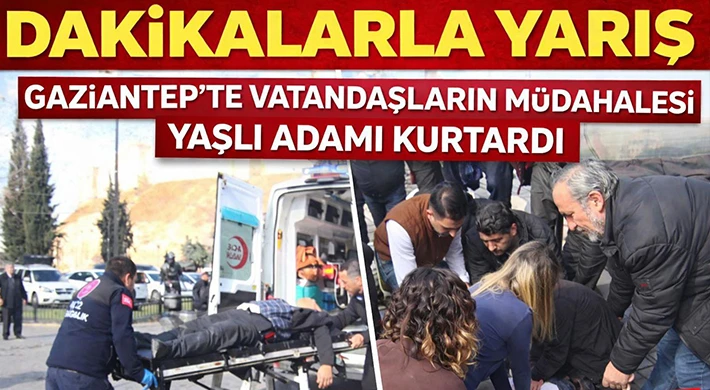 Gaziantep’te Örnek Davranış: Kalp Masajıyla Hayata Tutundu