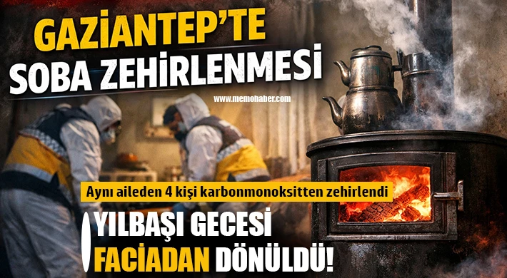 Gaziantep’te sinsi tehlike: Karbonmonoksit aynı aileden 3’ü çocuk 4 kişiyi hastanelik etti