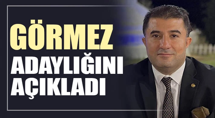 Görmez, Adaylığını Açıkladı