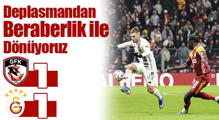 Maç Sona Erdi! Galatasaray - Gaziantep FK : 1 - 1