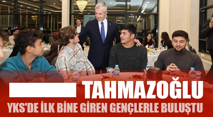 Tahmazoğlu, YKS'de ilk bine giren gençlerle buluştu