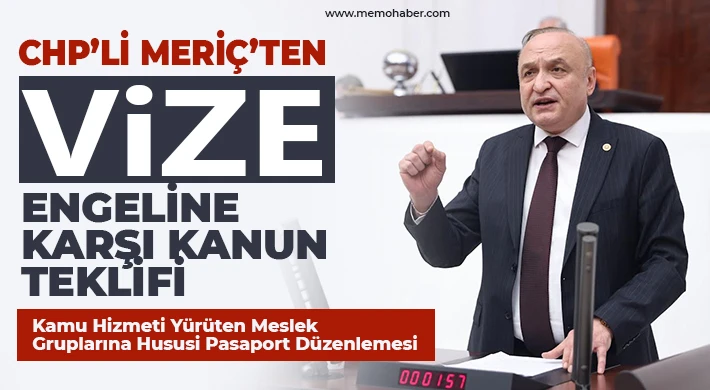 CHP’li Meriç’ten Vize Engeline Karşı Kanun Teklifi