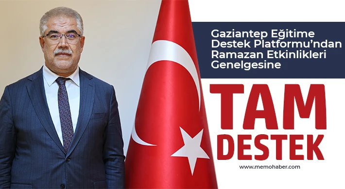 Gaziantep Eğitime Destek Platformu’ndan Ramazan Etkinlikleri Genelgesine Tam Destek