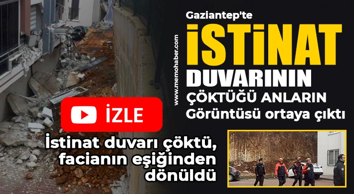 Gaziantep'te istinat duvarının çöktüğü anların görüntüsü ortaya çıktı